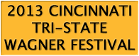 2013 Cincinnati Tri-State Wagner Festival